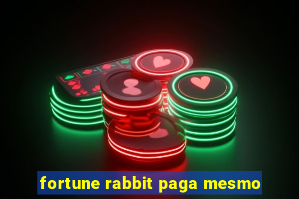 fortune rabbit paga mesmo