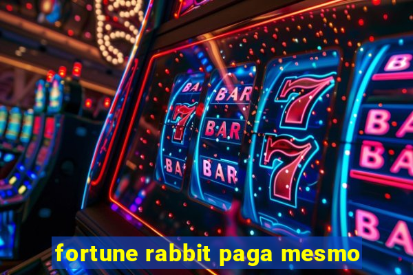 fortune rabbit paga mesmo