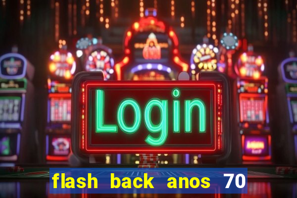 flash back anos 70 80 90 internacional download