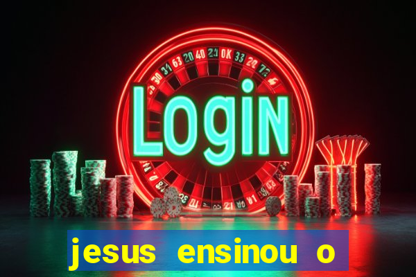 jesus ensinou o segredo da prosperidade