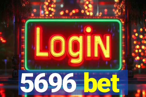 5696 bet