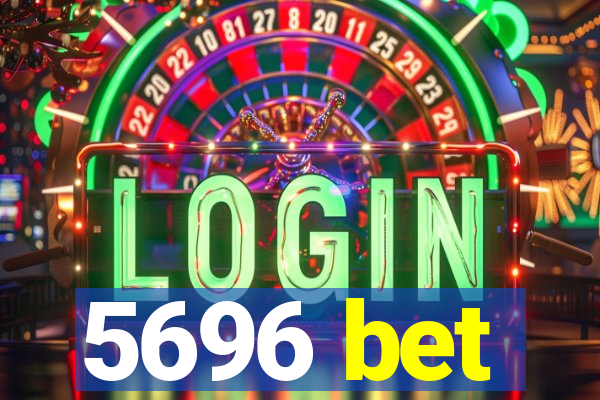 5696 bet