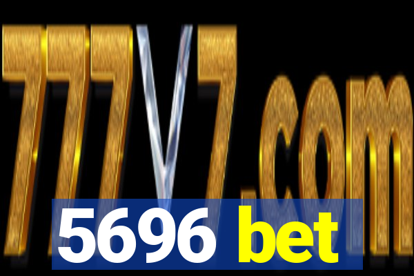 5696 bet