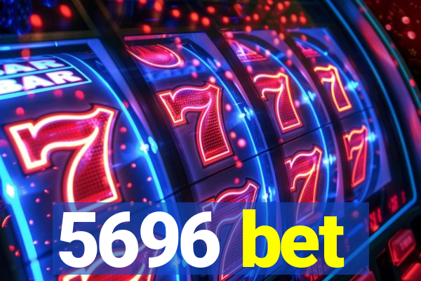 5696 bet