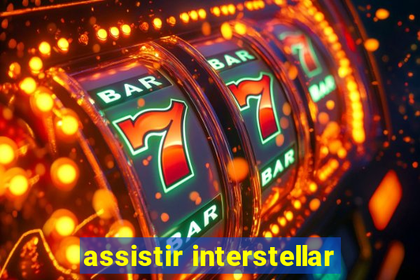 assistir interstellar