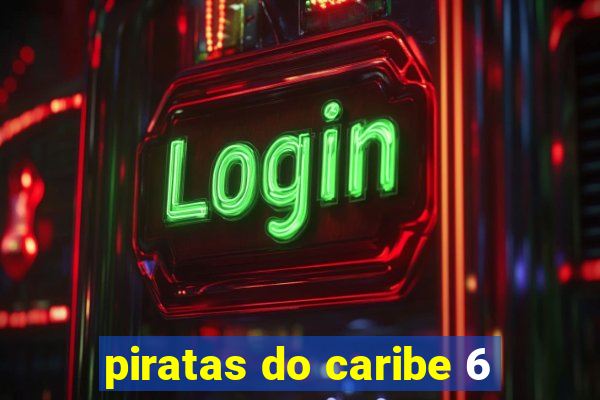 piratas do caribe 6