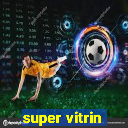 super vitrin