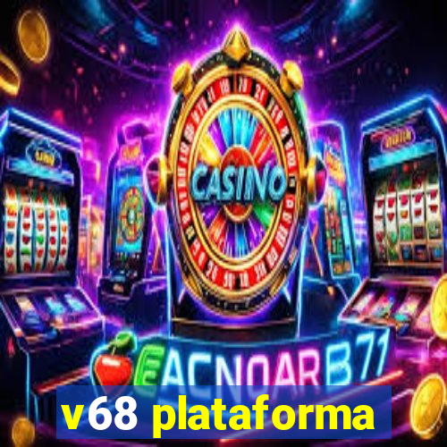 v68 plataforma