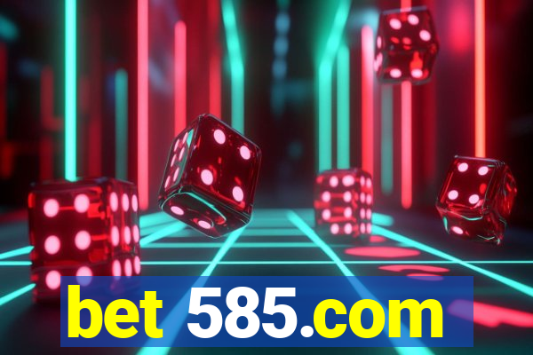 bet 585.com