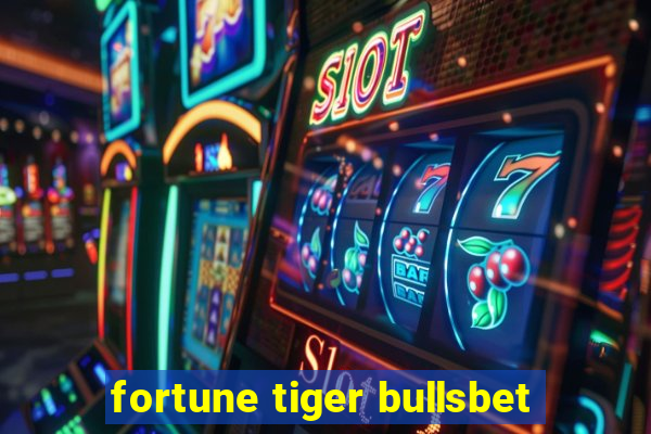 fortune tiger bullsbet