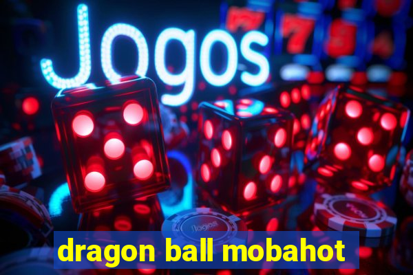 dragon ball mobahot