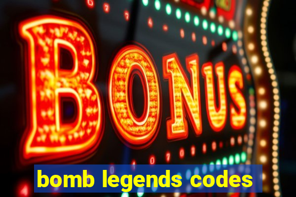 bomb legends codes