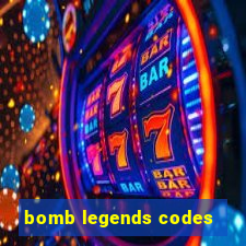 bomb legends codes