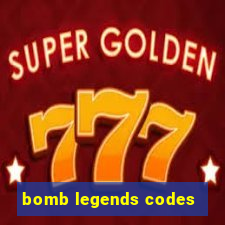 bomb legends codes