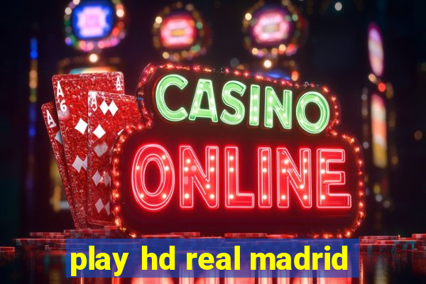 play hd real madrid