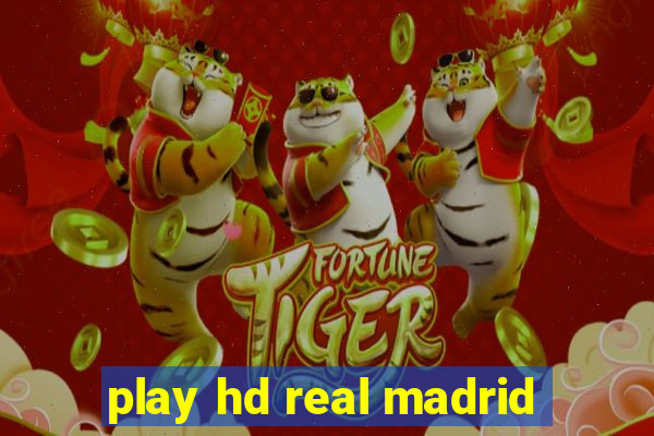 play hd real madrid