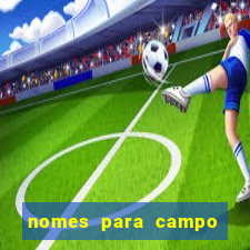 nomes para campo de futebol society