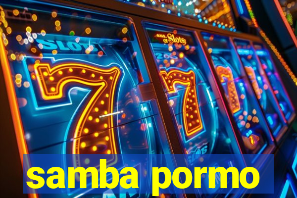 samba pormo