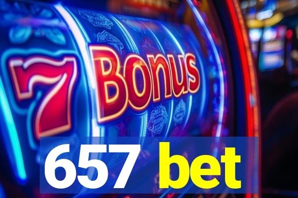 657 bet