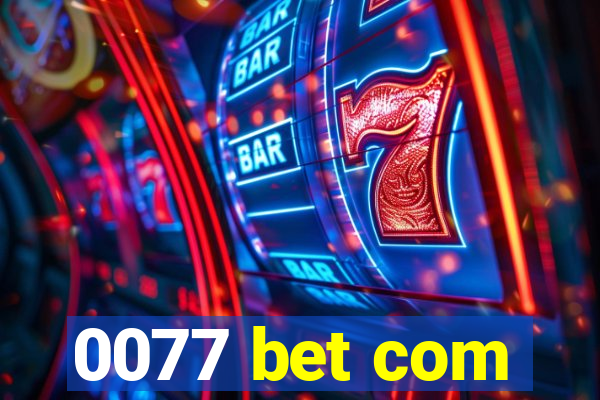 0077 bet com