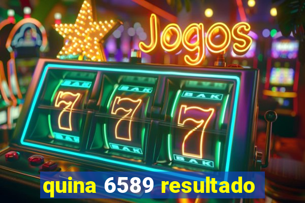 quina 6589 resultado