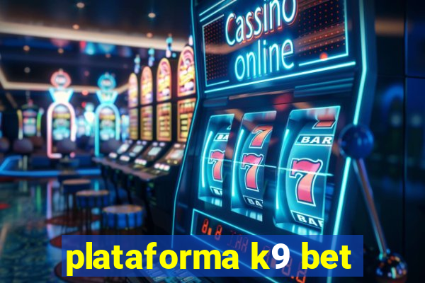 plataforma k9 bet