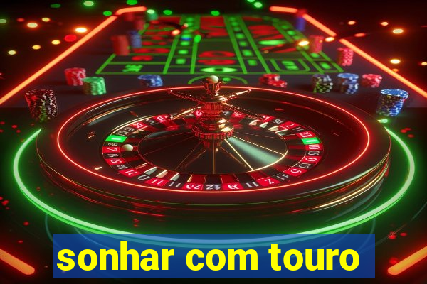 sonhar com touro