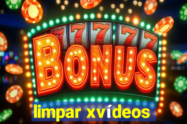 limpar xvídeos