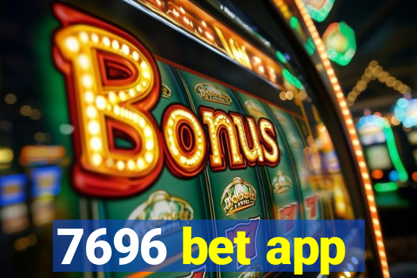 7696 bet app