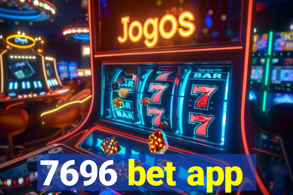 7696 bet app