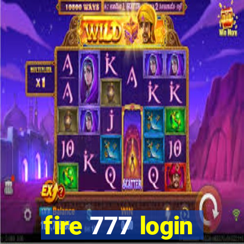 fire 777 login