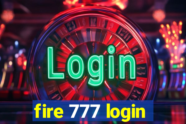 fire 777 login