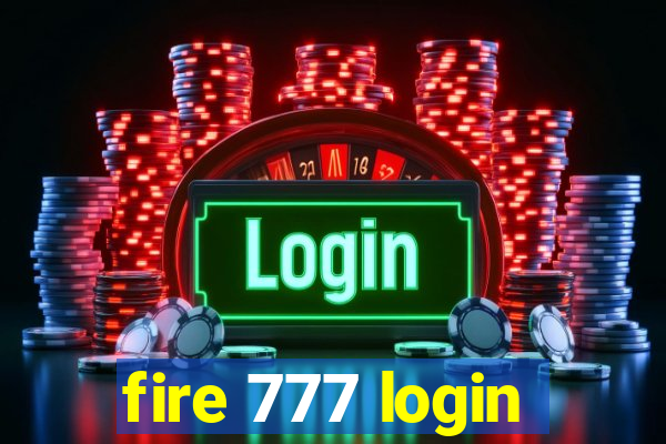 fire 777 login