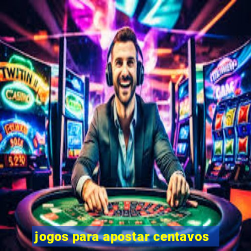 jogos para apostar centavos