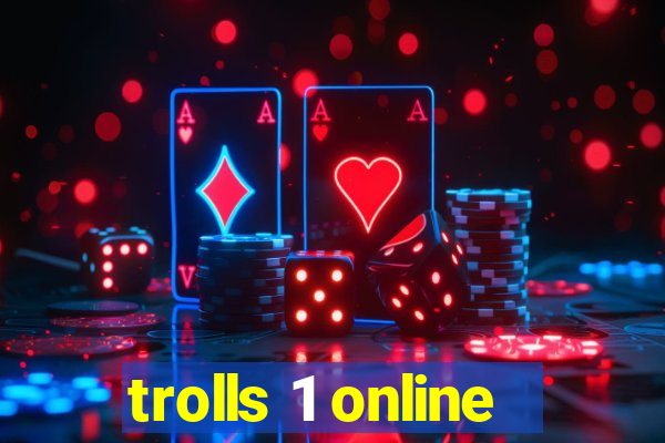 trolls 1 online