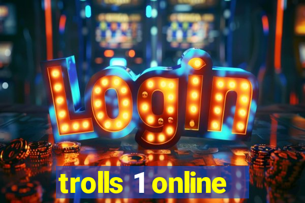 trolls 1 online