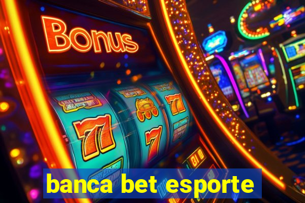 banca bet esporte