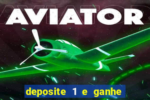 deposite 1 e ganhe 10 vai de bet