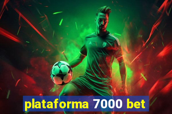 plataforma 7000 bet