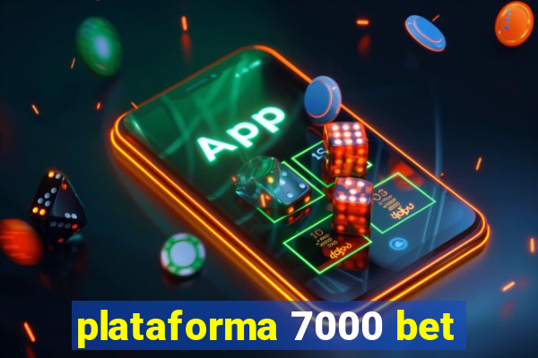 plataforma 7000 bet