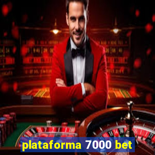 plataforma 7000 bet