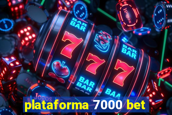 plataforma 7000 bet