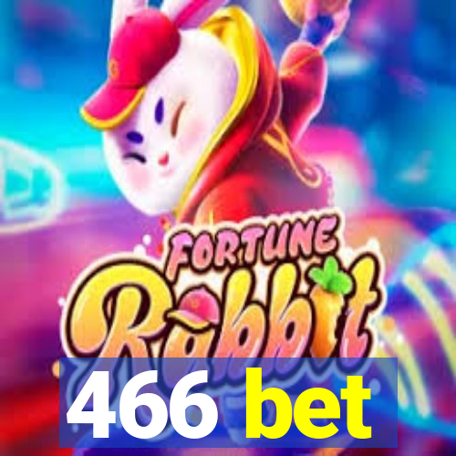 466 bet