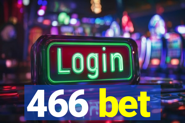 466 bet