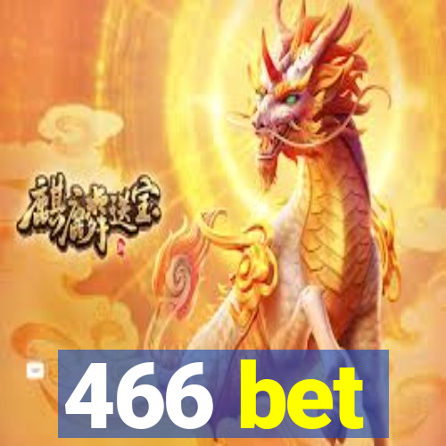 466 bet