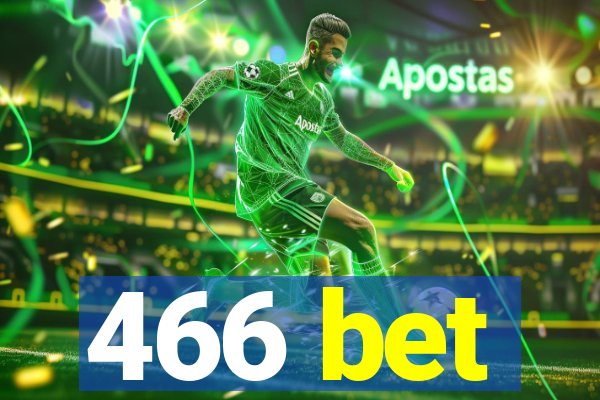 466 bet