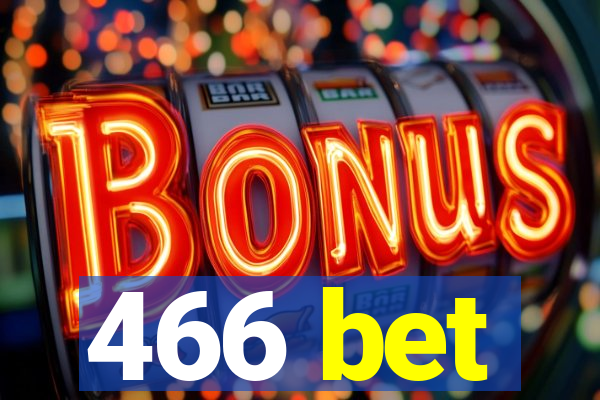 466 bet