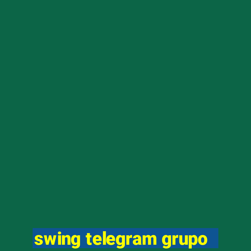 swing telegram grupo