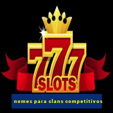 nomes para clans competitivos