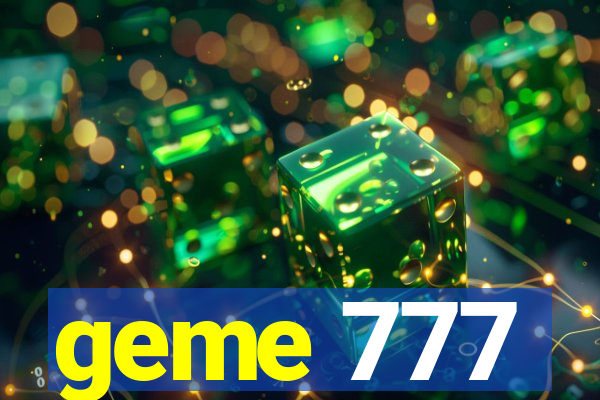 geme 777